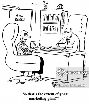 Publisher to book writer holding up 'Get on Oprah' sign: 'So that's the extent of your marketing plan?'
