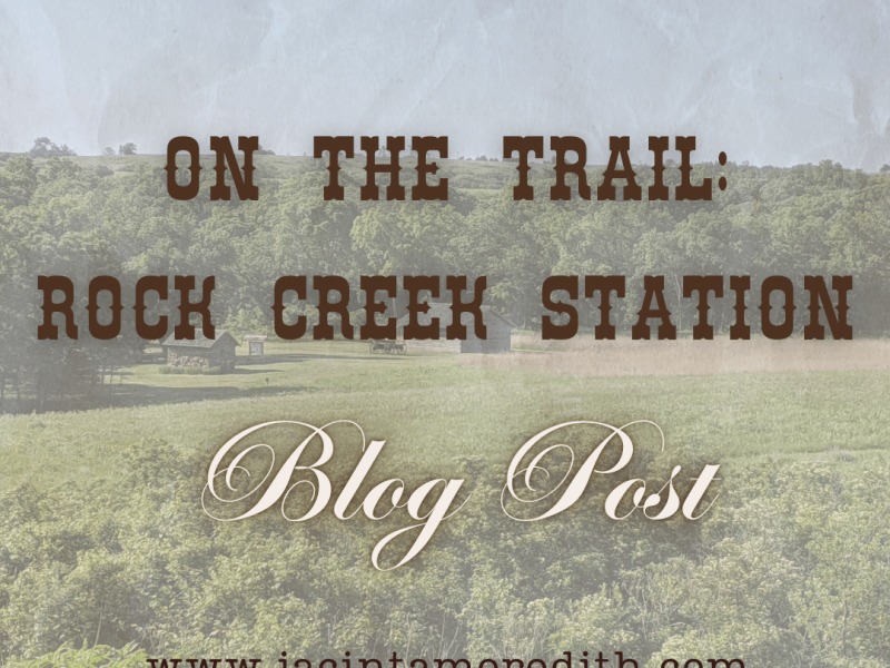 On the Trail: Stop 7 – Rock Creek&nbsp;Station